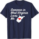 Someone in West Virginia Loves Me | Precious Gift T-Shirt - T-Shirt | Navy