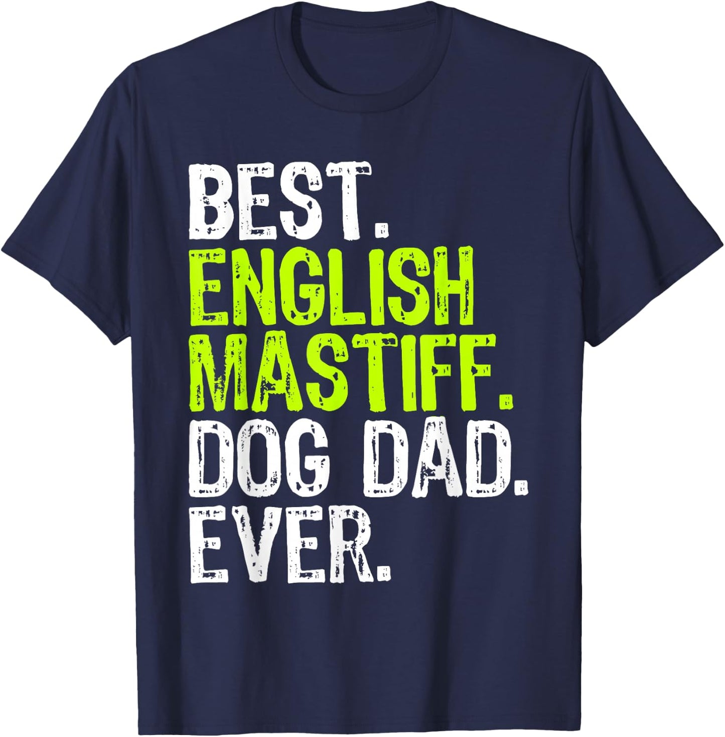 English Mastiff Dog Dad Fathers Day Dog Lovers T-Shirt - T-Shirt | Navy