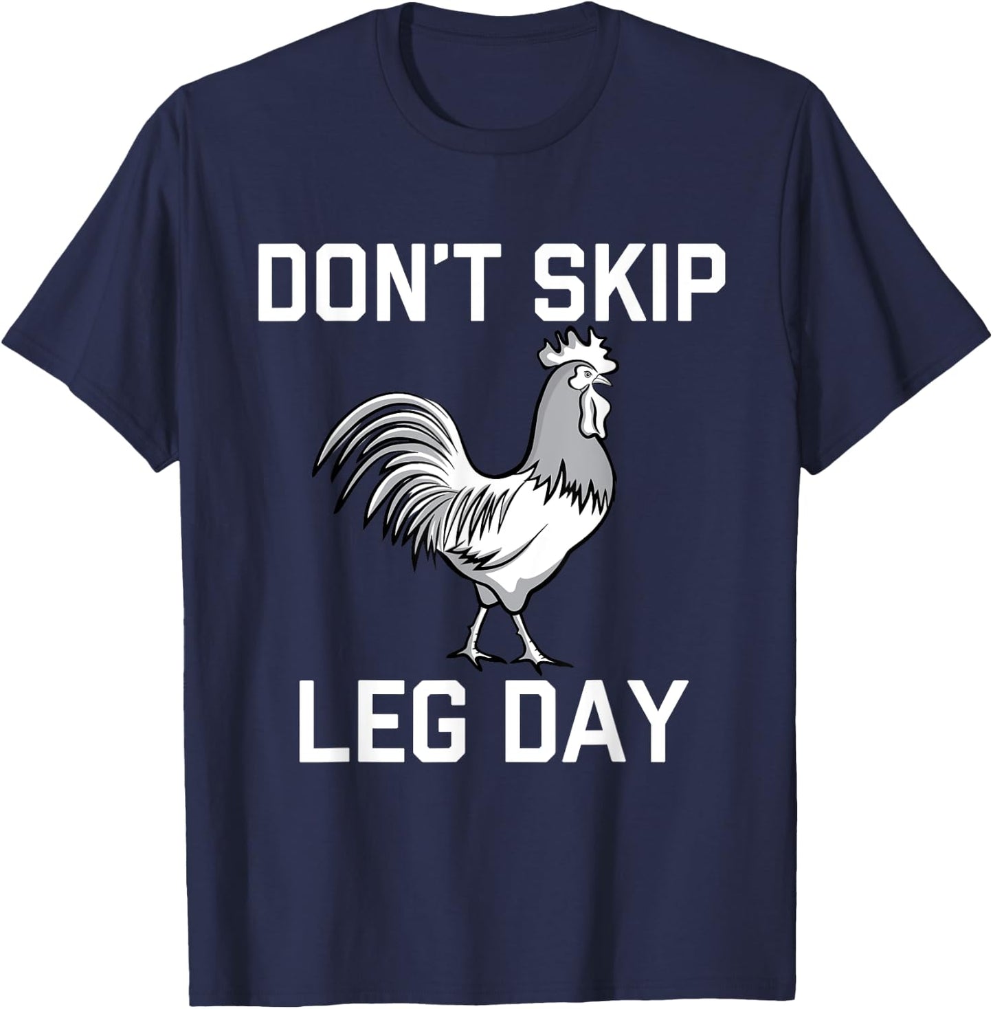 Don't Skip Leg Day | Funny Workout Shirt T-Shirt - T-Shirt | Navy