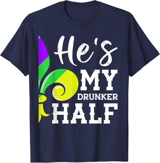 He's My Drunker Half Lovers Couple Matching Mardi Gras Party T-Shirt - T-Shirt | Navy
