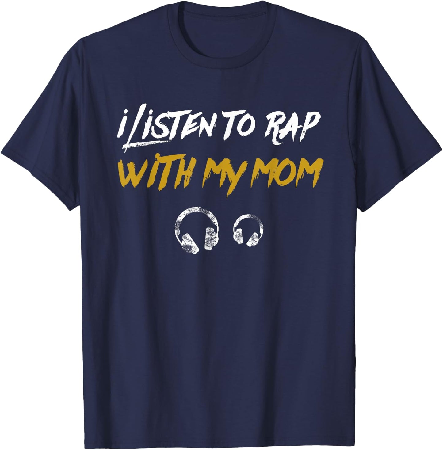 I Listen to Rap with My Mom Kids Hip Hop Rapper T-Shirt - T-Shirt | Navy
