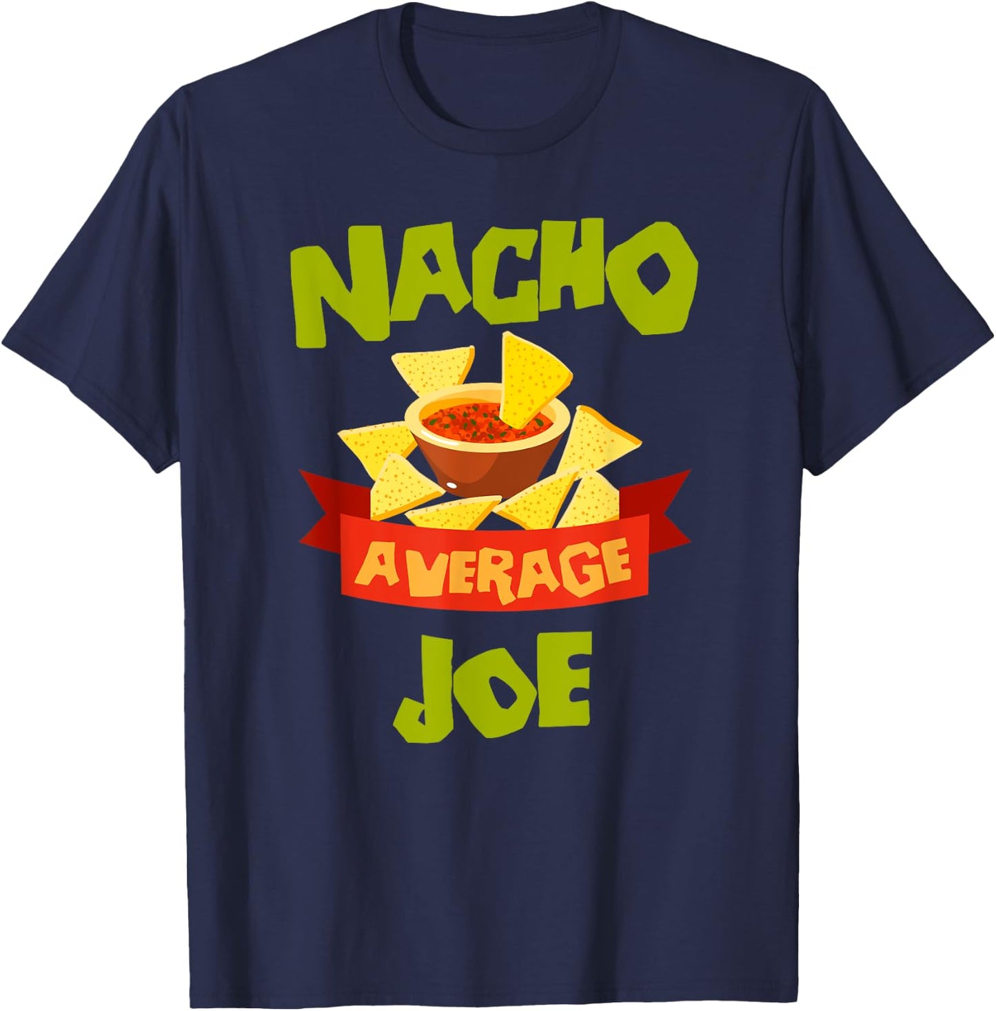 NACHO AVERAGE JOE Funny Birthday Personalized Name Gift T-Shirt - T-Shirt | Navy