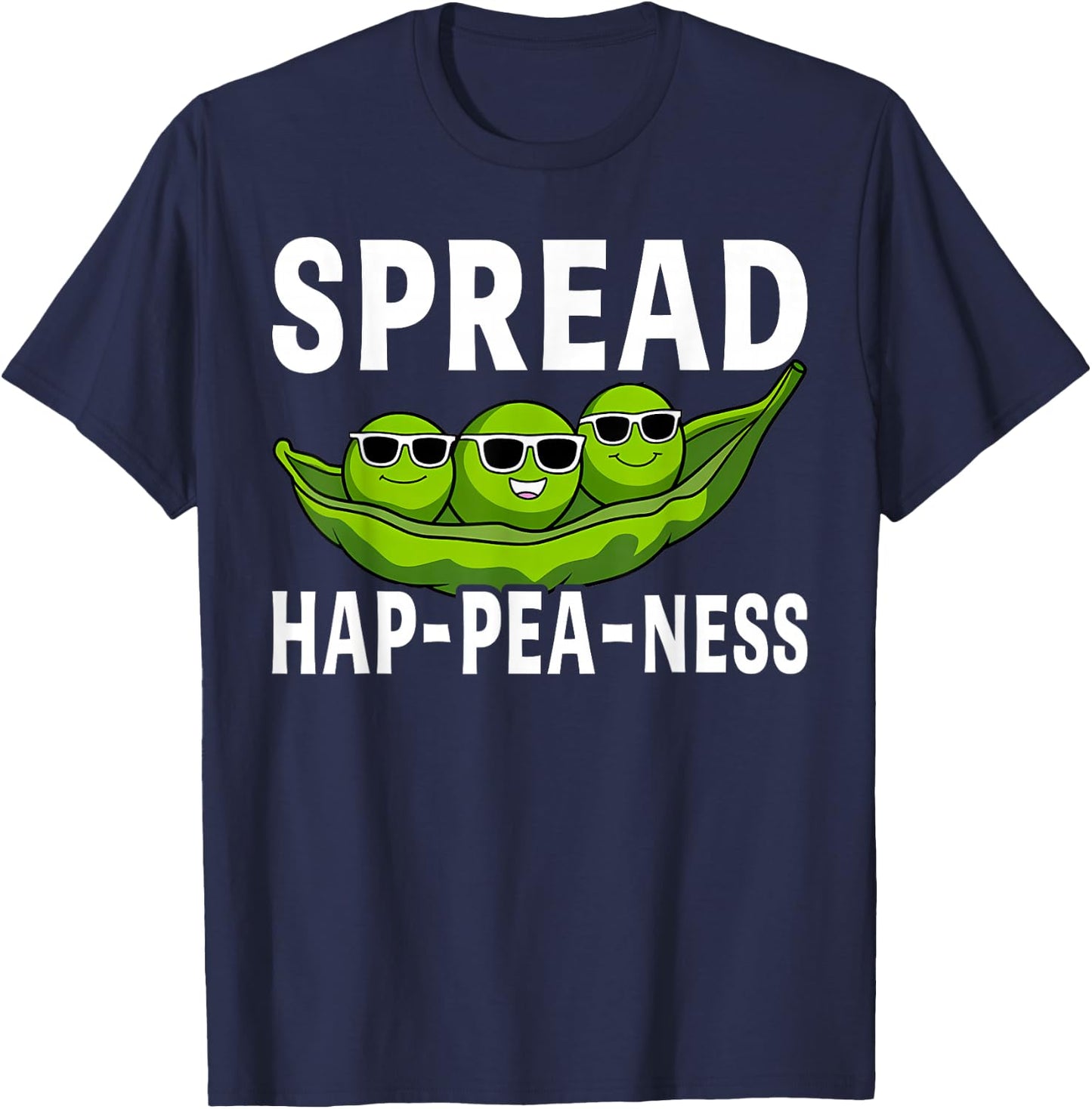 Spread Hap-pea-ness Happiness Food Pun Cute Peas T-Shirt - T-Shirt | Navy