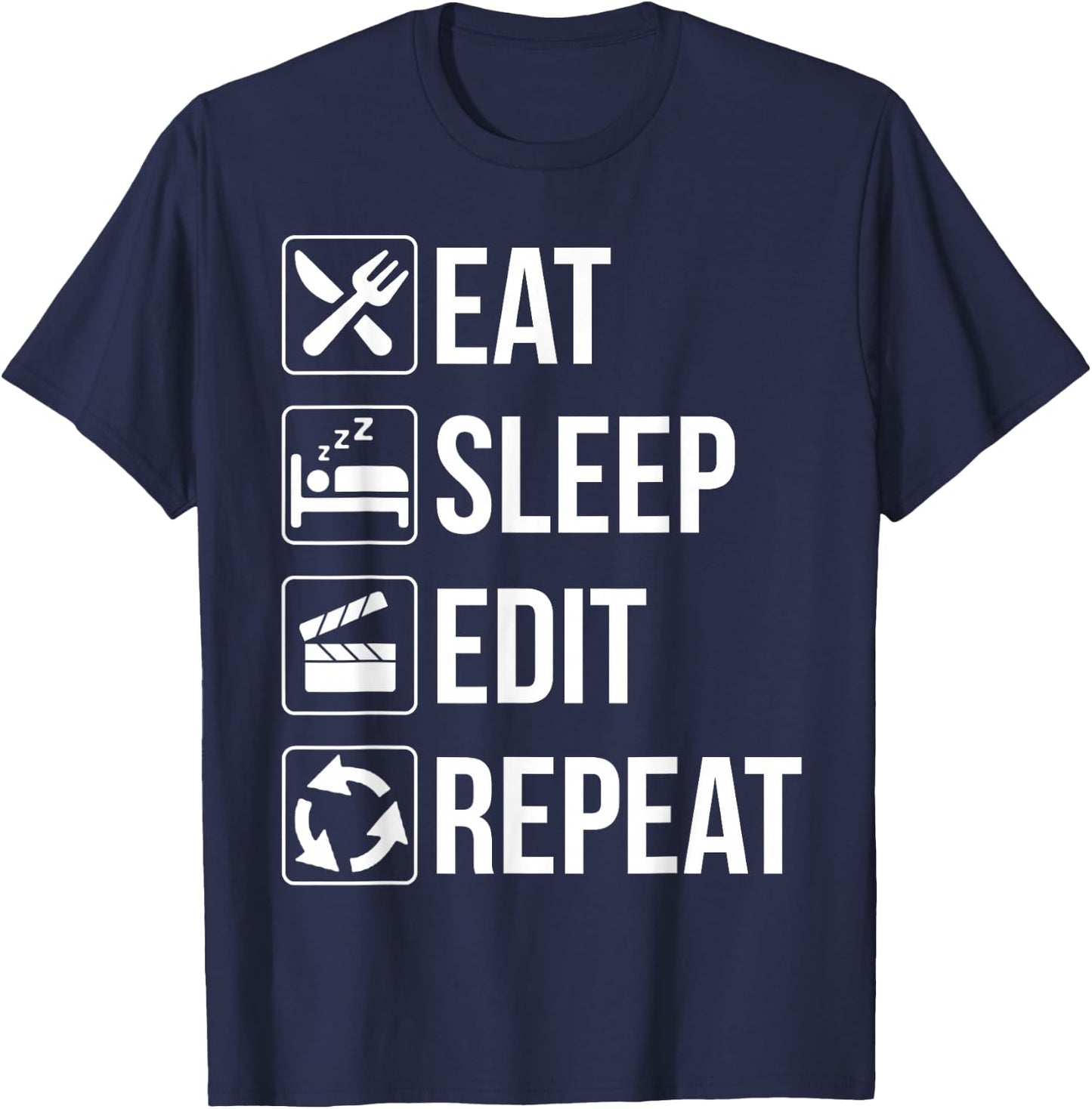 Eat Sleep Edit Repeat T Shirt Funny Gift Editor T-Shirt - T-Shirt | Navy
