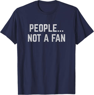 People... Not a Fan T-Shirt - T-Shirt | Navy