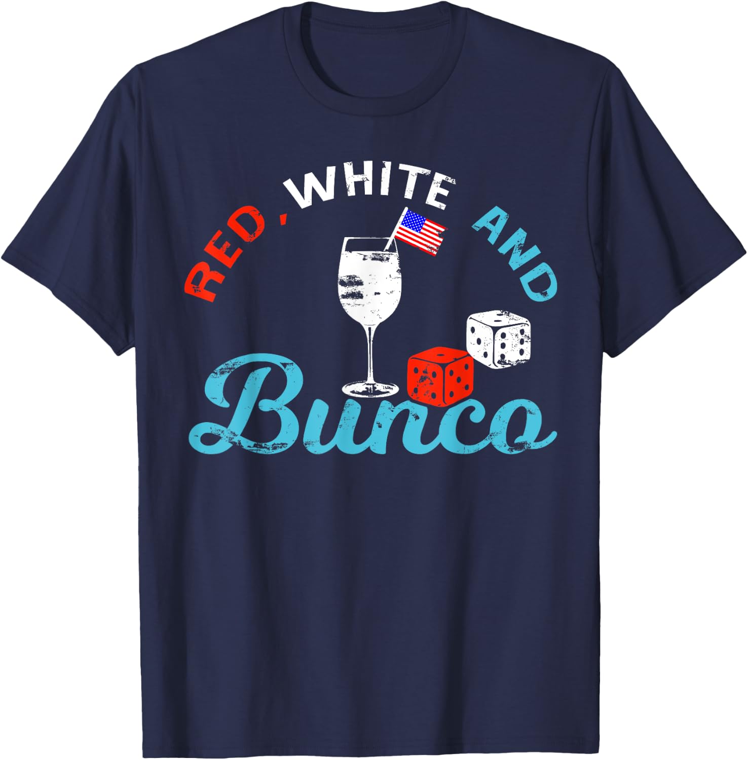 Bunco 4th Of July Red White And Bunco Women Men T-Shirt - T-Shirt | Navy