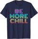Be More Chill Rainbow retro 70s vintage T-Shirt - T-Shirt | Navy