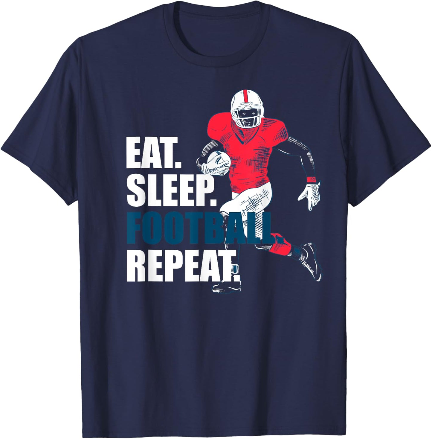 Eat Sleep Football Repeat Shirts, Football Lovers Gear Gift T-Shirt - T-Shirt | Navy