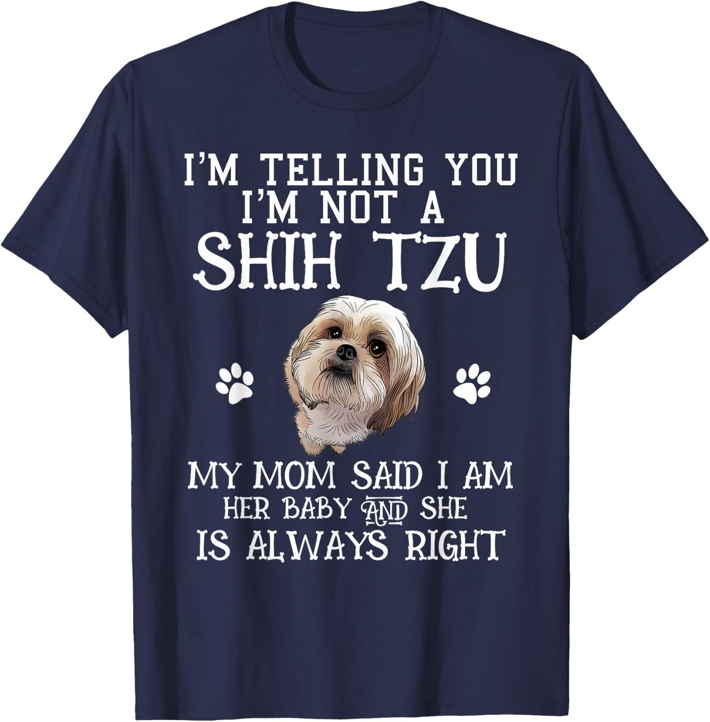 Funny Shih Tzu Shihtzu Gift Mom Mama Baby Pet Dog Men Women Kids T-Shirt - T-Shirt | Navy