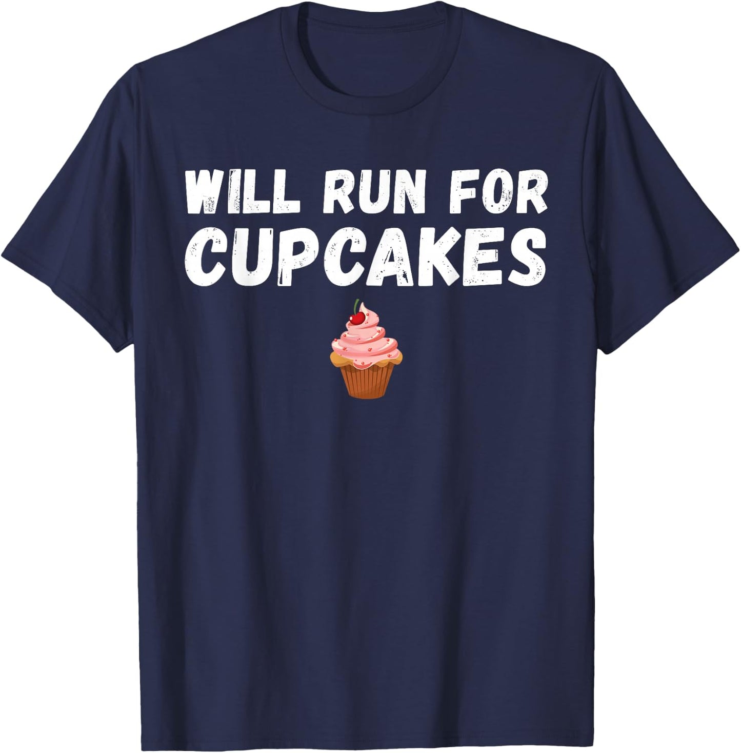 Will Run For Cupcakes Running Funny Jogging T-Shirt - T-Shirt | Navy