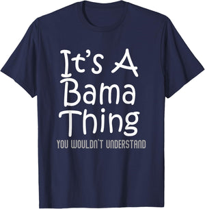 It's A Bama Thing You Wouldn't Understand Alabama Small T-Shirt - T-Shirt | Navy