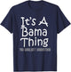 It's A Bama Thing You Wouldn't Understand Alabama Small T-Shirt - T-Shirt | Navy