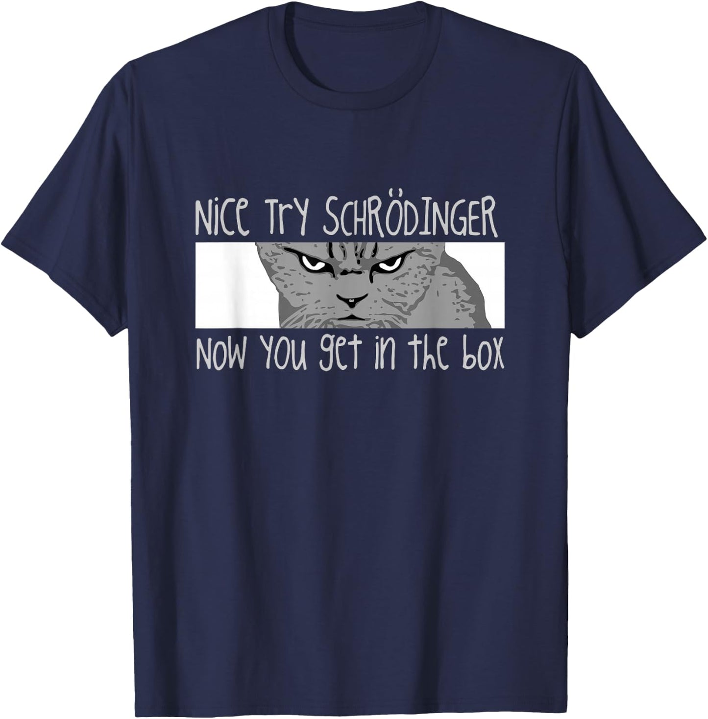 Schrodinger's Cat - Physicist, Funny Quantum Physics T-Shirt - T-Shirt | Navy