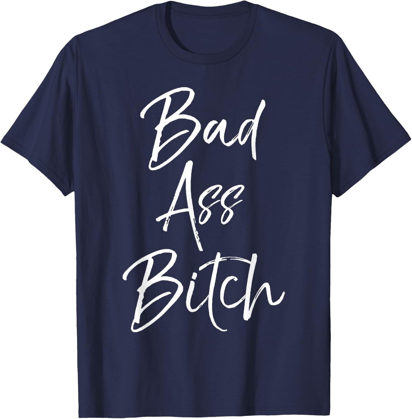 Bad Ass Bitch Shirt Funny Gift Ladies T-Shirt - T-Shirt | Navy