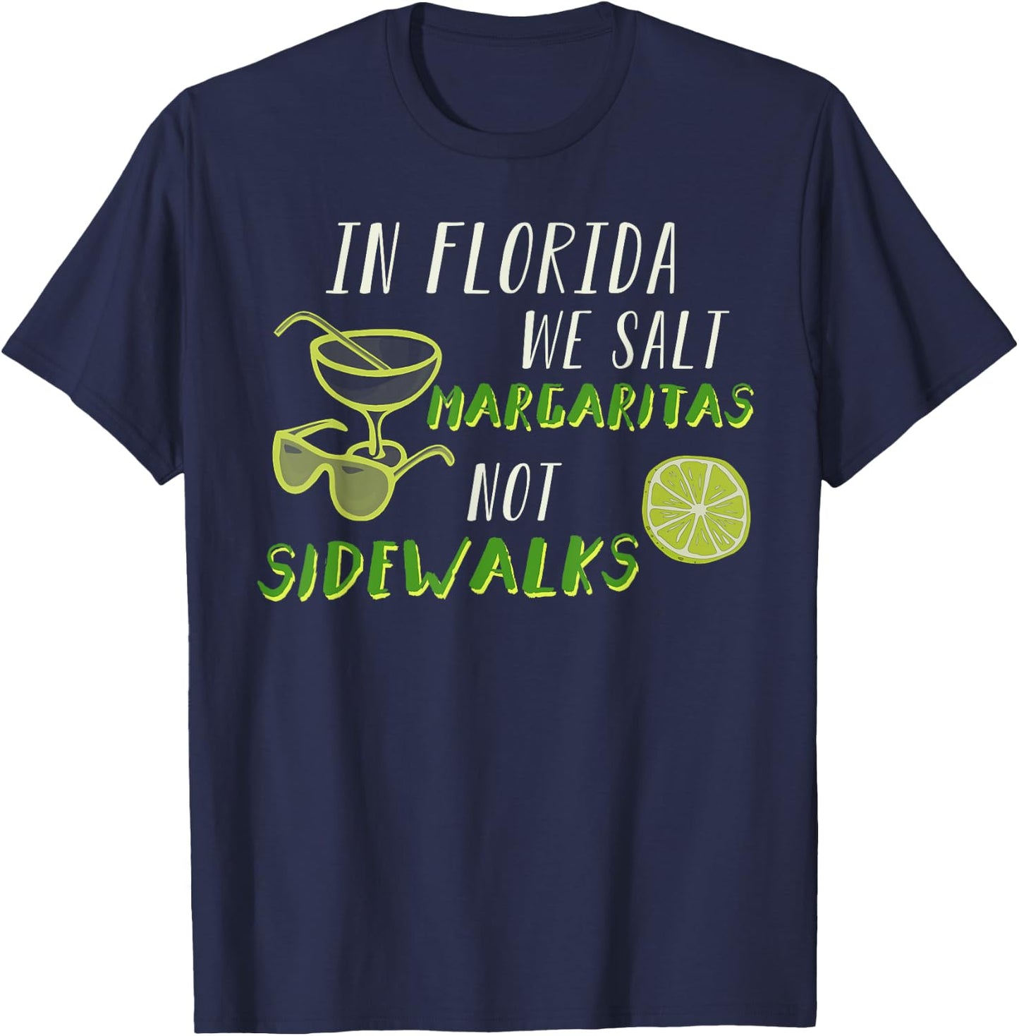 In Florida We Salt Margarita Not Sidewalks Winter Gift T-Shirt - T-Shirt | Navy