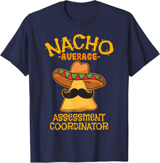 Nacho Average Assessment Coordinator Teacher Mexican T-Shirt - T-Shirt | Navy