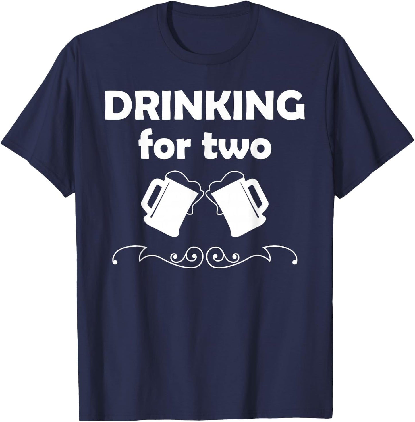 Drinking for Two Shirt Pregnancy Announcement New Dad Gift T-Shirt - T-Shirt | Navy