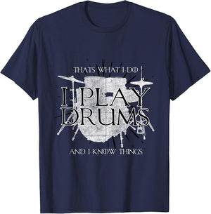 I Play Drums And I Know Things Rocker Gift Funny T-Shirt - T-Shirt | Navy