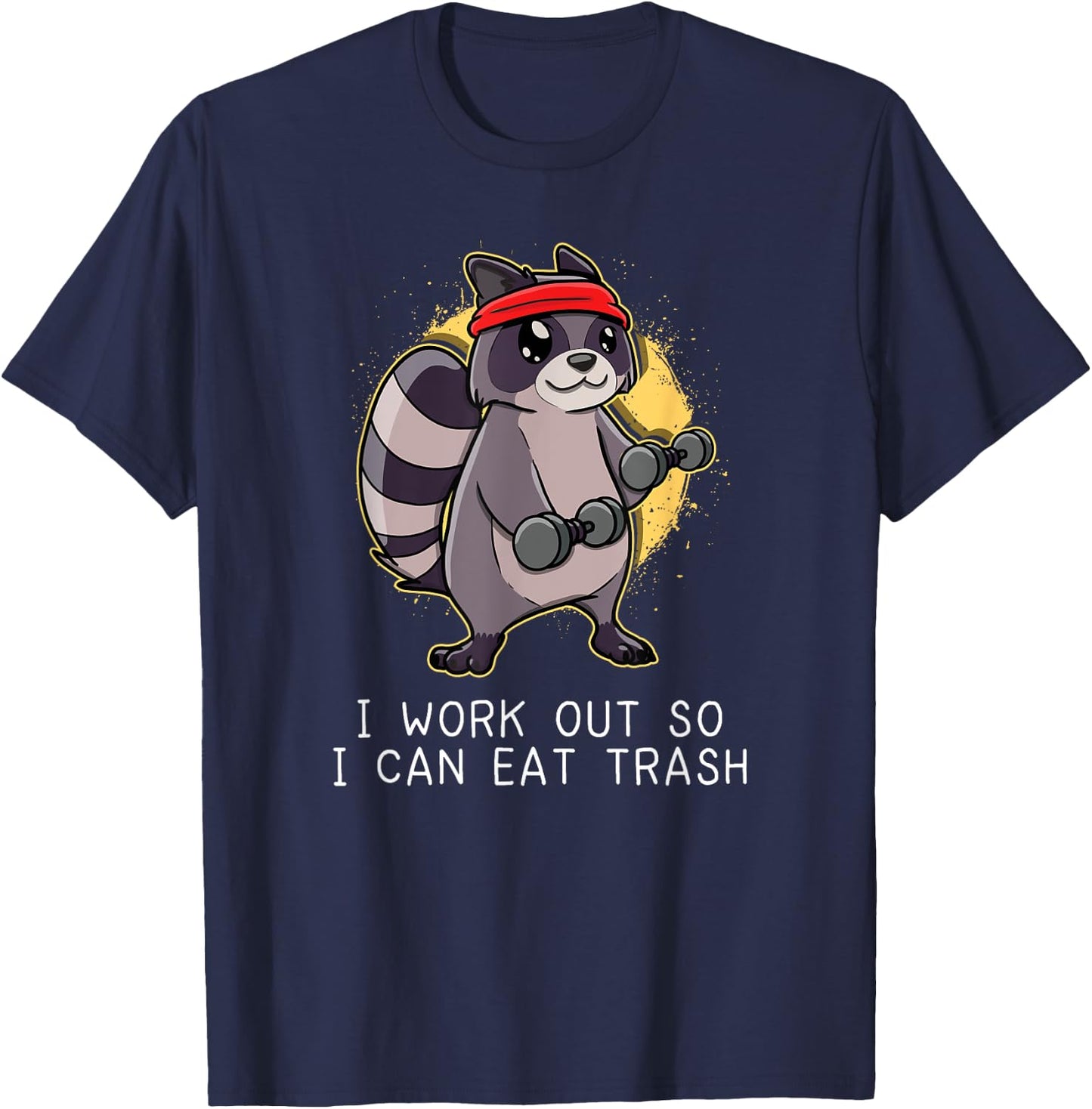 Raccoon Work Out Gym So I Can Eat Trash Gift T-Shirt - T-Shirt | Navy