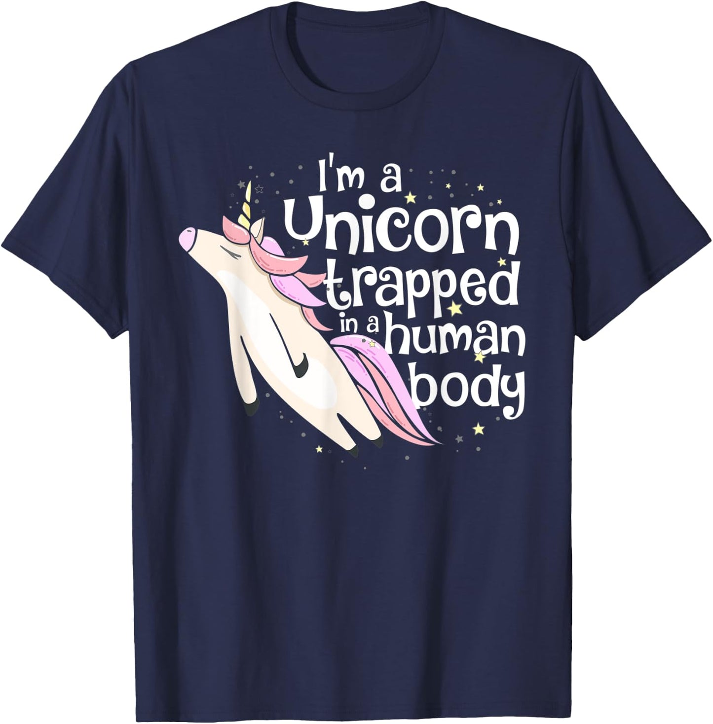 I'm a Unicorn Trapped in a Human Body T-Shirt - T-Shirt | Navy