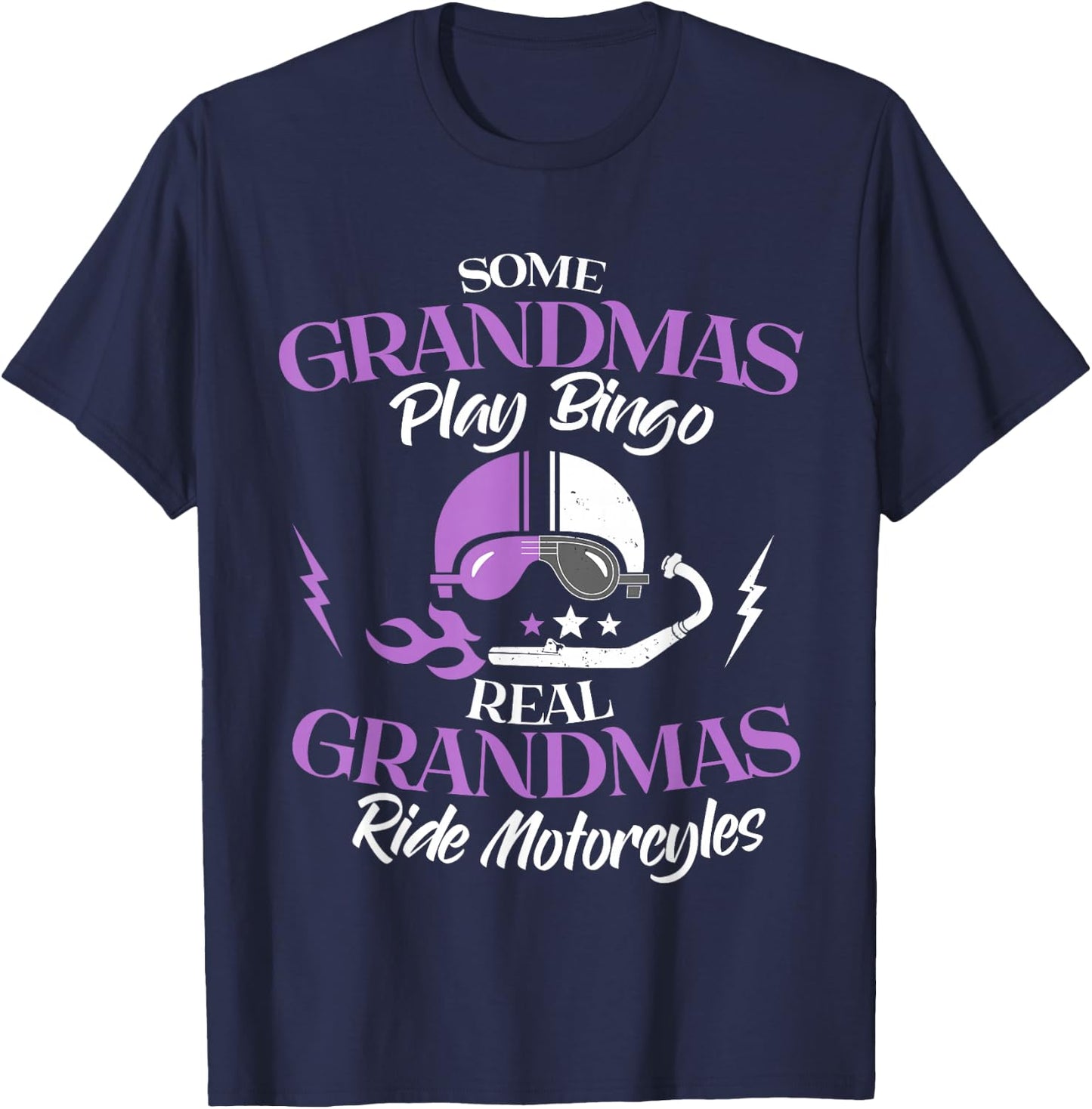 Some Grandmas Play Bingo Real Grandmas Ride Motorcycles T-Shirt - T-Shirt | Navy