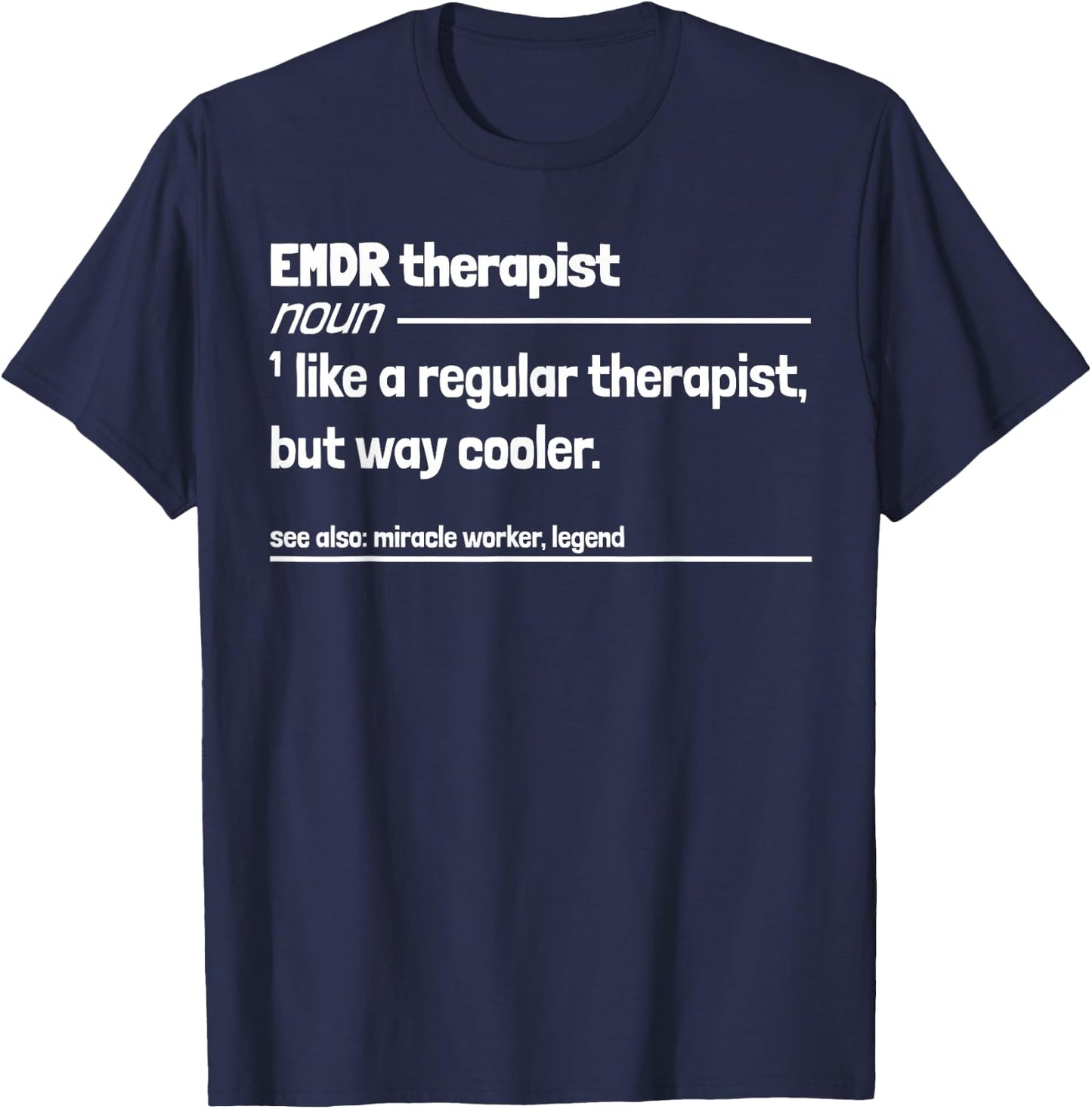 EMDR Therapist Like Regular But Way Cooler Funny T-Shirt - T-Shirt | Navy