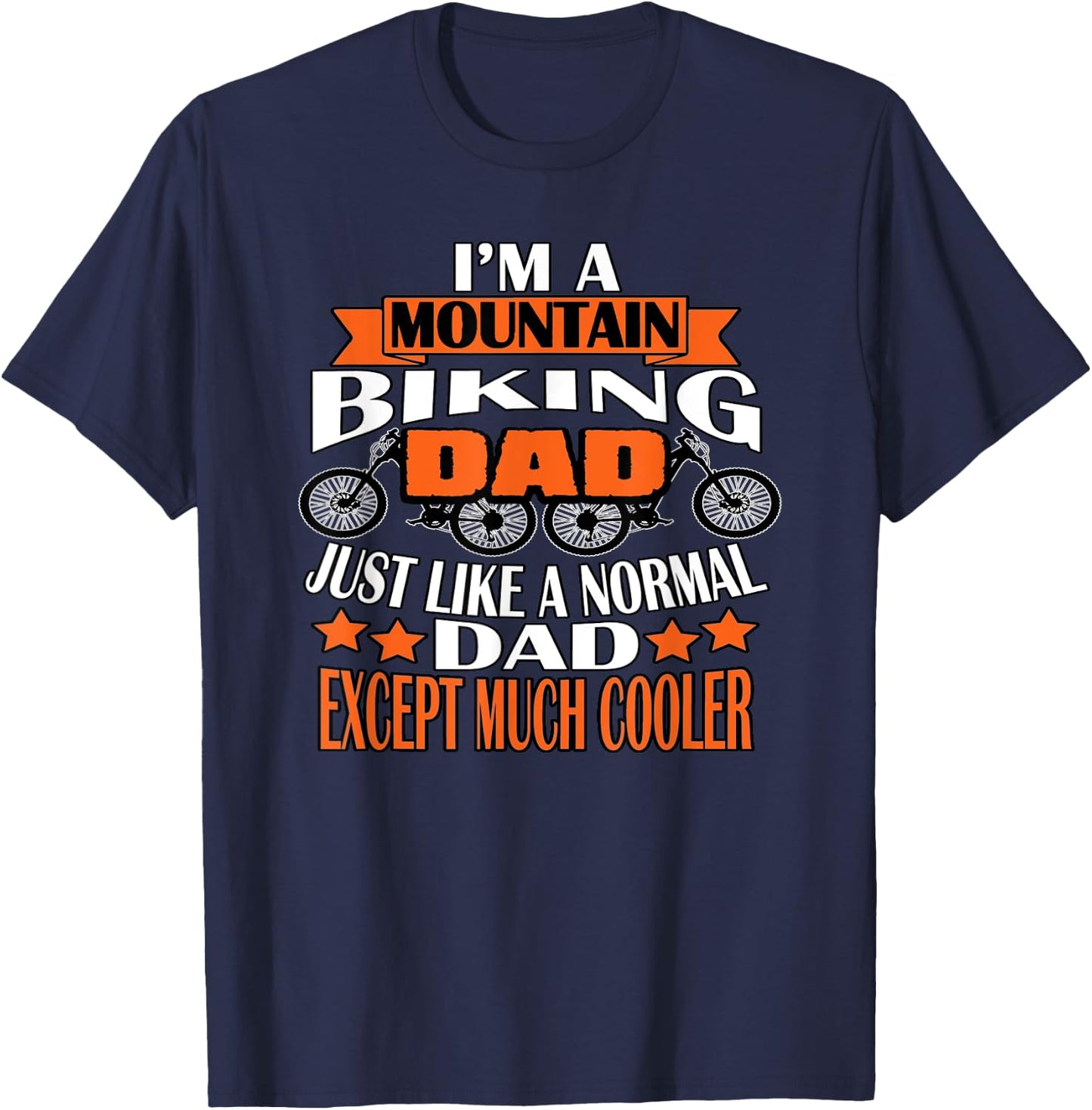 'm A Mountain Biking Dad Cycling Lover Funny T-Shirt - T-Shirt | Navy