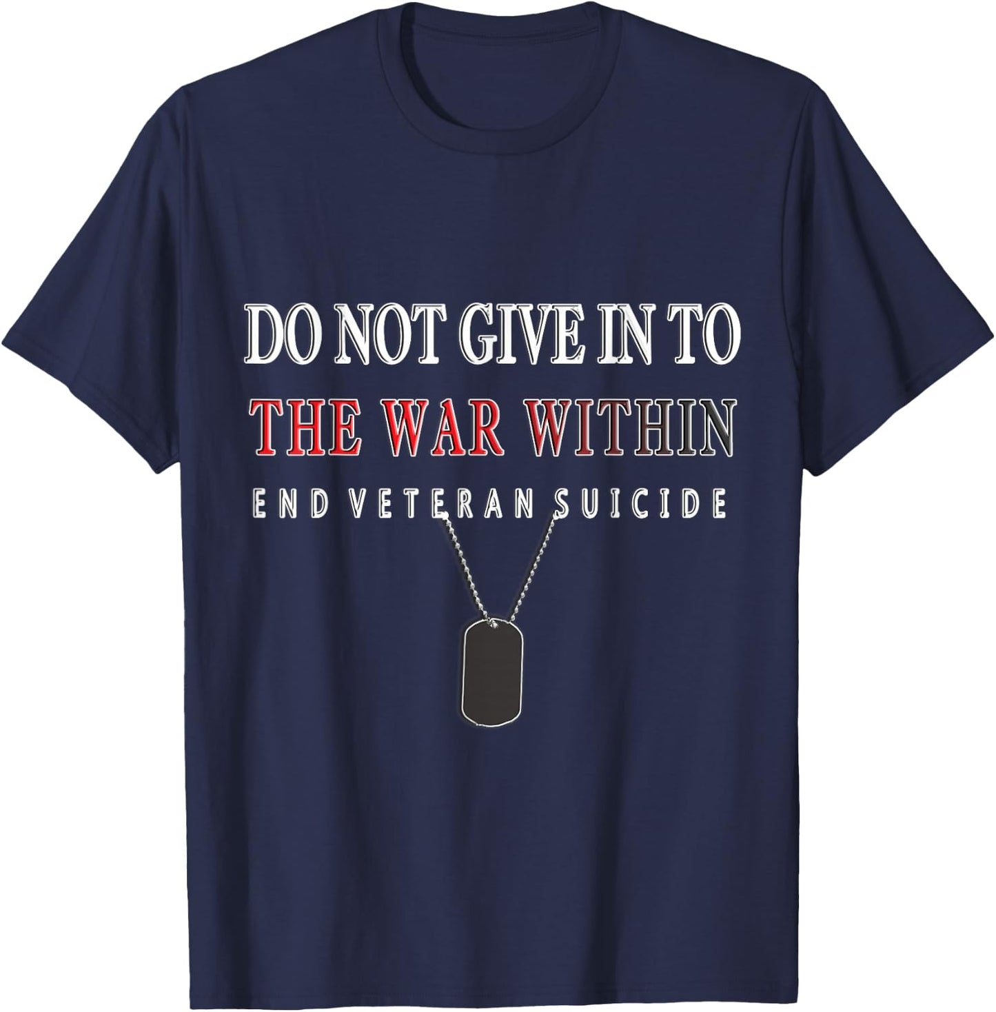 Do Not Give In To The War Within End Veteran Suicide T-Shirt - T-Shirt | Navy