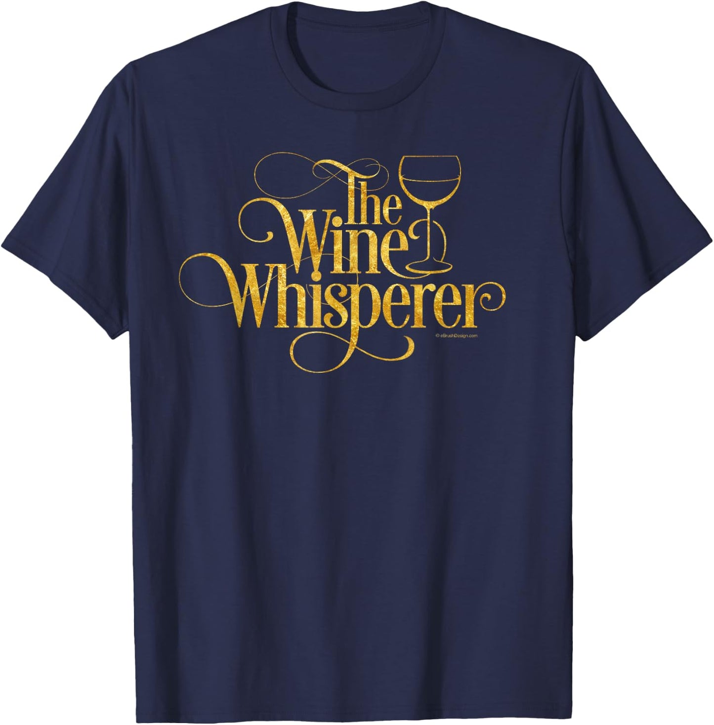 The Wine Whisperer - funny wine drinker T-Shirt - T-Shirt | Navy