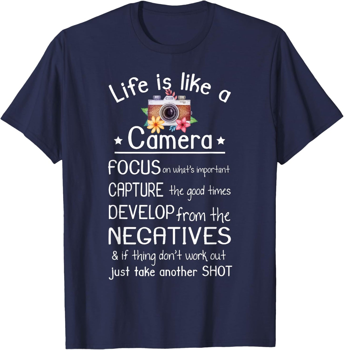 Life Is Like A Camera Funny Photography Quote T-Shirt - T-Shirt | Navy