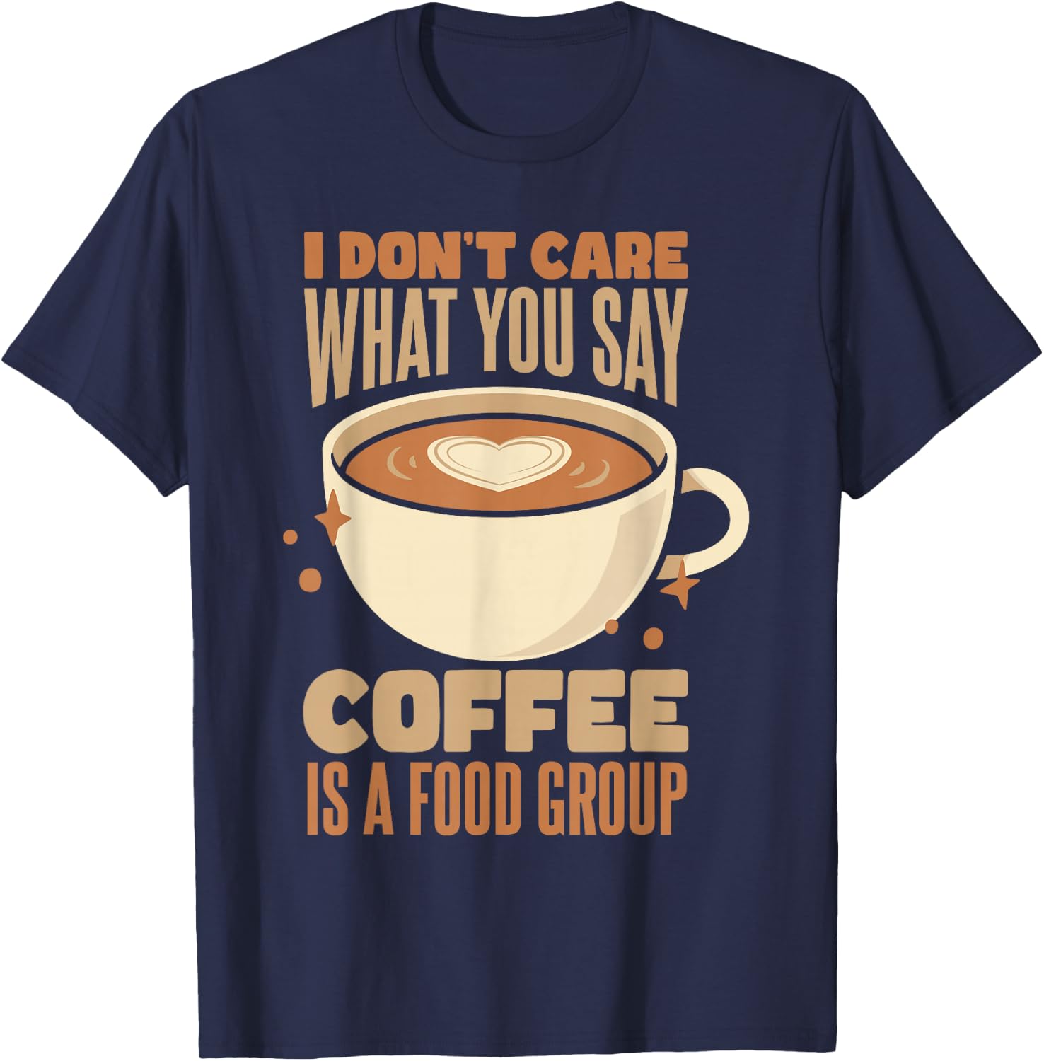 Coffee Lover | Coffee Is A Food Group Caffeine Lover Barista T-Shirt - T-Shirt | Navy