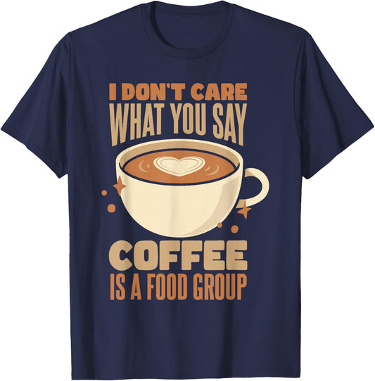Coffee Lover | Coffee Is A Food Group Caffeine Lover Barista T-Shirt - T-Shirt | Navy