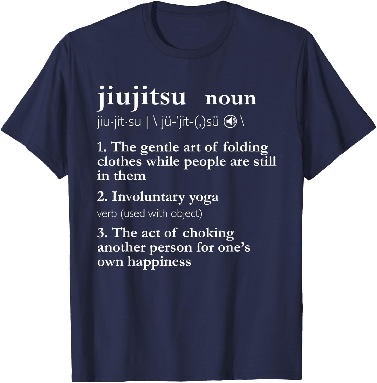 Brazilian Jiu Jitsu Funny Jiu Jitsu Definition BJJ Graphic T-Shirt - T-Shirt | Navy