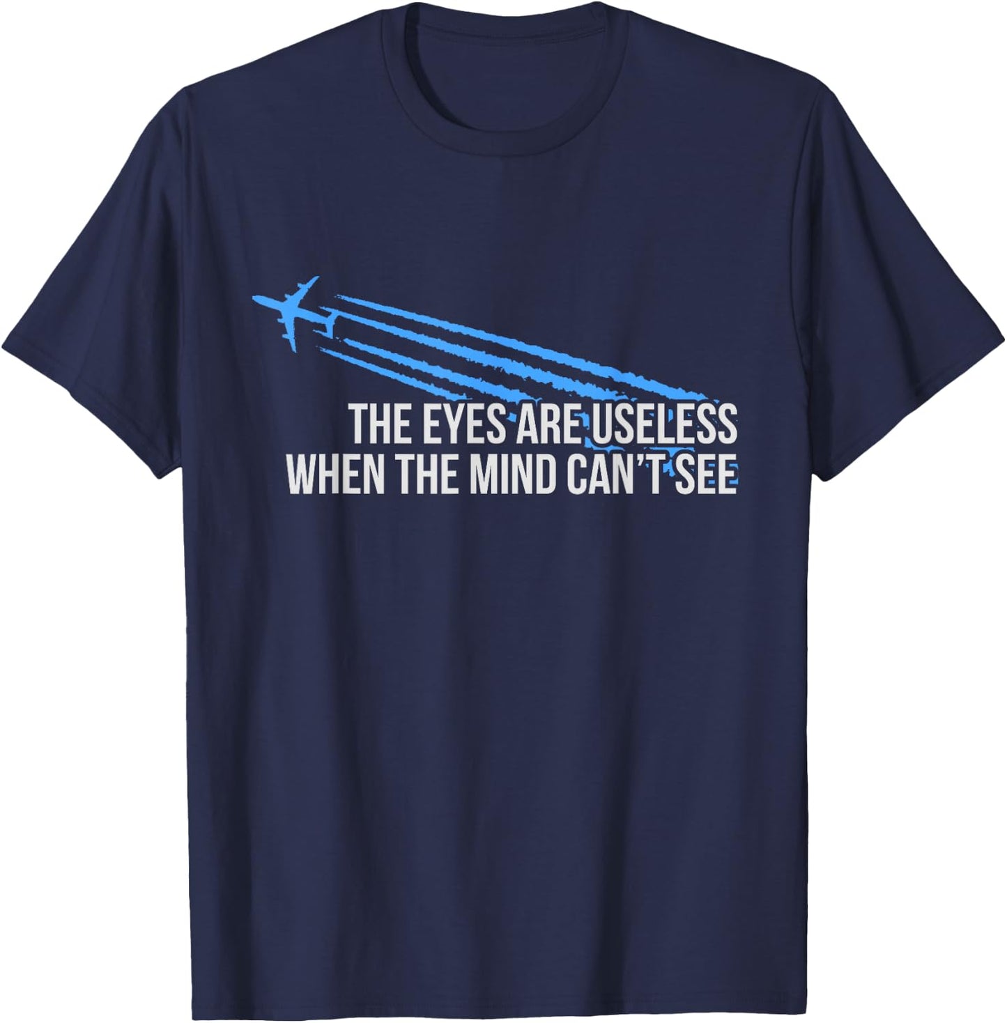The Eyes Are Useless Chemtrail T-Shirt - T-Shirt | Navy