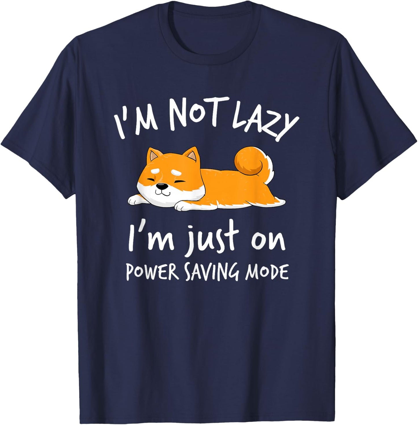 I'm not lazy Shiba Inu Shirt Loafer Dog laziness Girl Woman T-Shirt - T-Shirt | Navy