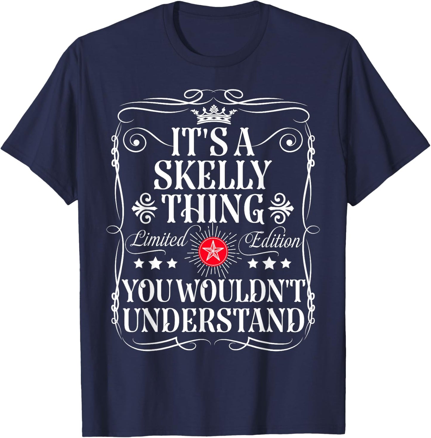 Skelly Name Its A Skelly Thing You Wouldn't Understand T-Shirt - T-Shirt | Navy