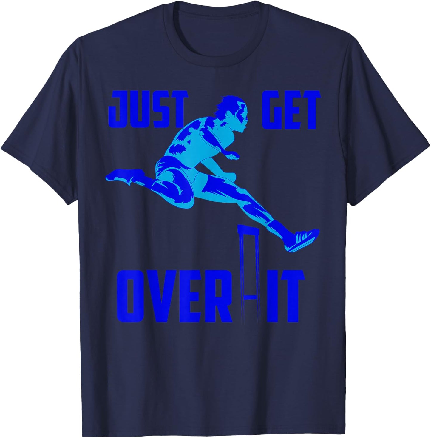 Just Get Over It | Cool Hurdle Track And Field Runners Gift T-Shirt - T-Shirt | Navy