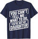 You Can't Tell Me What to Do You're Not My Daughter, Gir Dad T-Shirt - T-Shirt | Navy