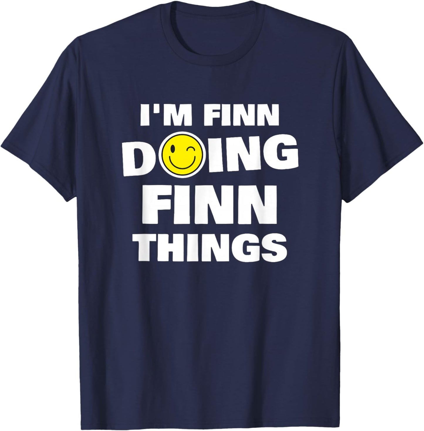 I'm Finn Doing Finn Things, Funny Name-Personalized T-Shirt - T-Shirt | Navy