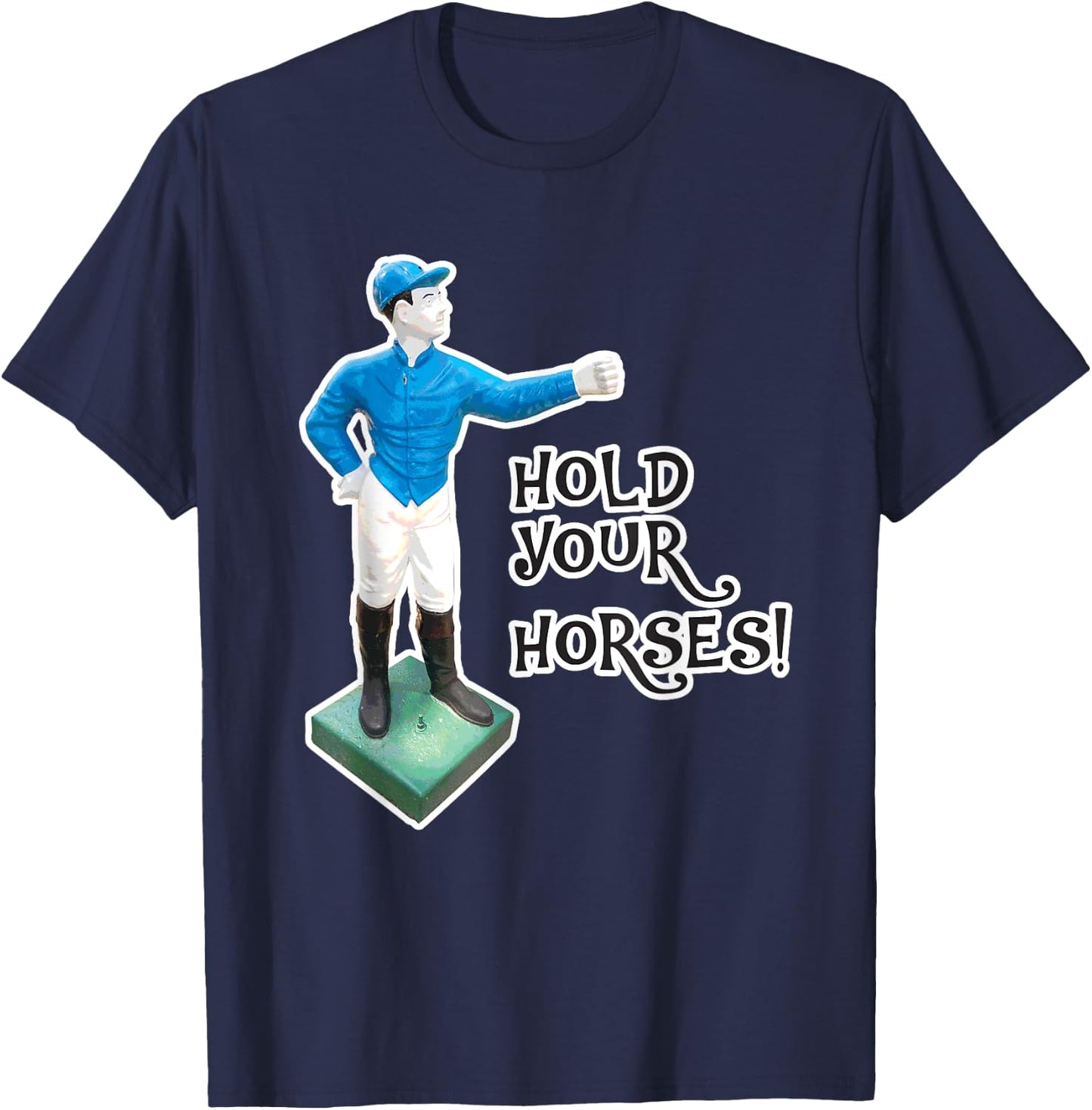 Horse Racing Funny Hold Your Horse Jockey Graphic T-Shirt - T-Shirt | Navy
