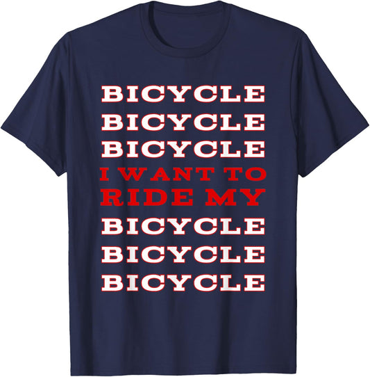 I Want to Ride My Bicycle Shirt T-Shirt - T-Shirt | Navy