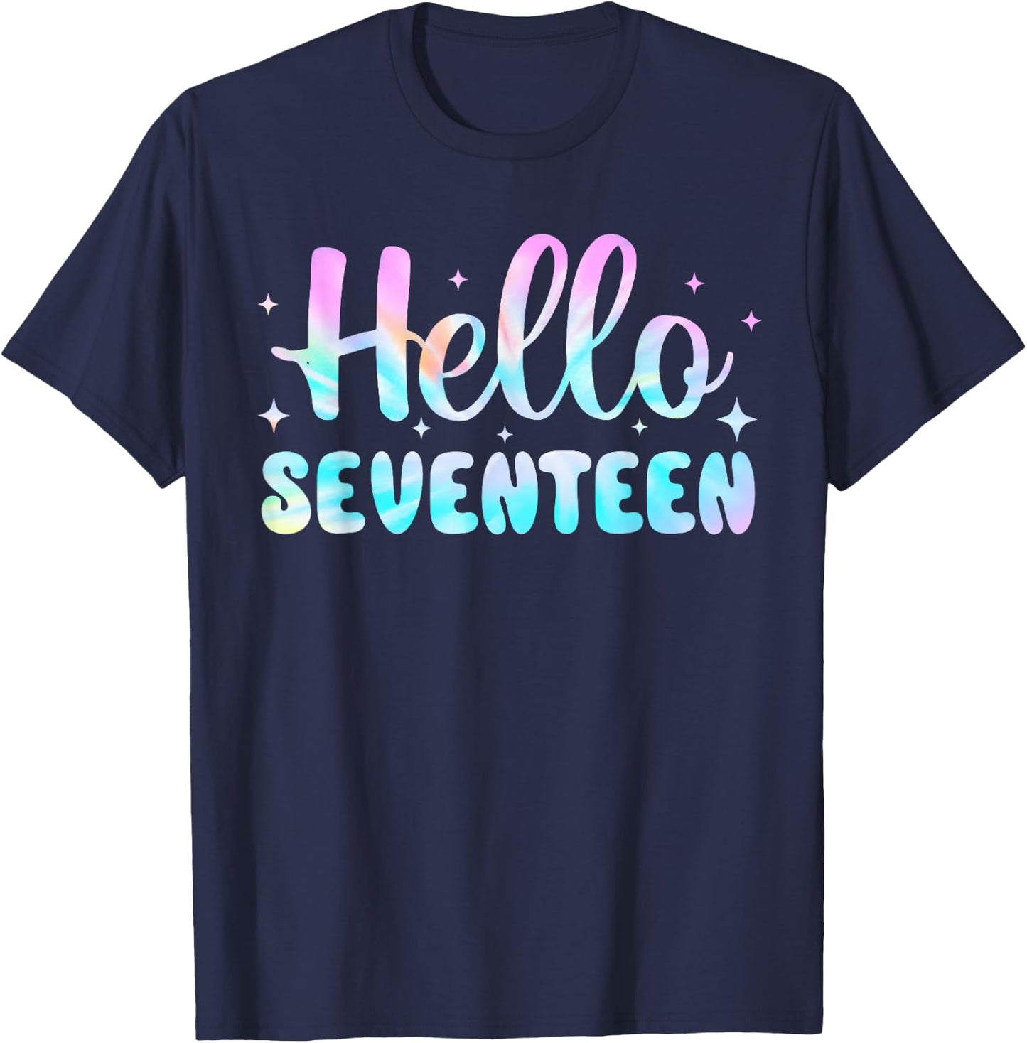 Hello Seventeen 17th Birthday Shirt Girl 17 Year Old Tie Dye T-Shirt - T-Shirt | Navy