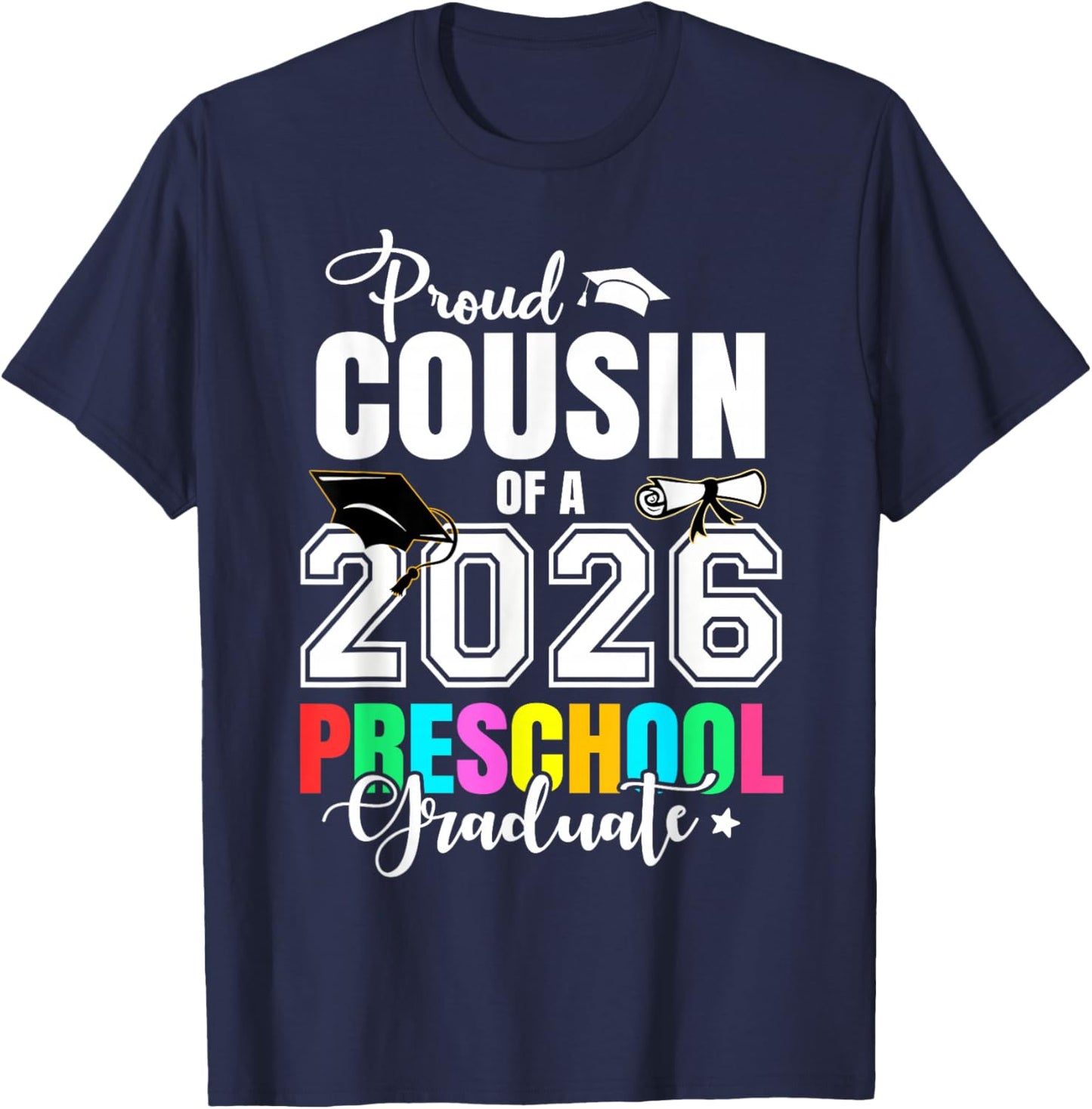 Proud Cousin of A 2026 Preschool Graduate Graduation T-Shirt - T-Shirt | Navy