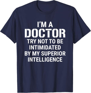 Funny Doctor Superior Intelligence Medical Doctors T-Shirt - T-Shirt | Navy