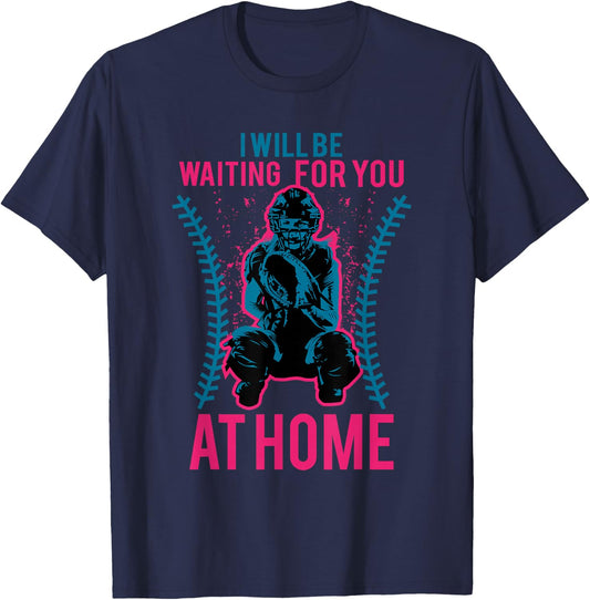 I Will Be Waiting for You at Home Softball T-Shirt - T-Shirt | Navy