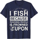 I Fish Because Punching People Is Frowned Upon T-Shirt - T-Shirt | Navy