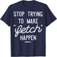 Mean Girls Stop Trying to Make Fetch Happen Graphic T-Shirt - T-Shirt | Navy