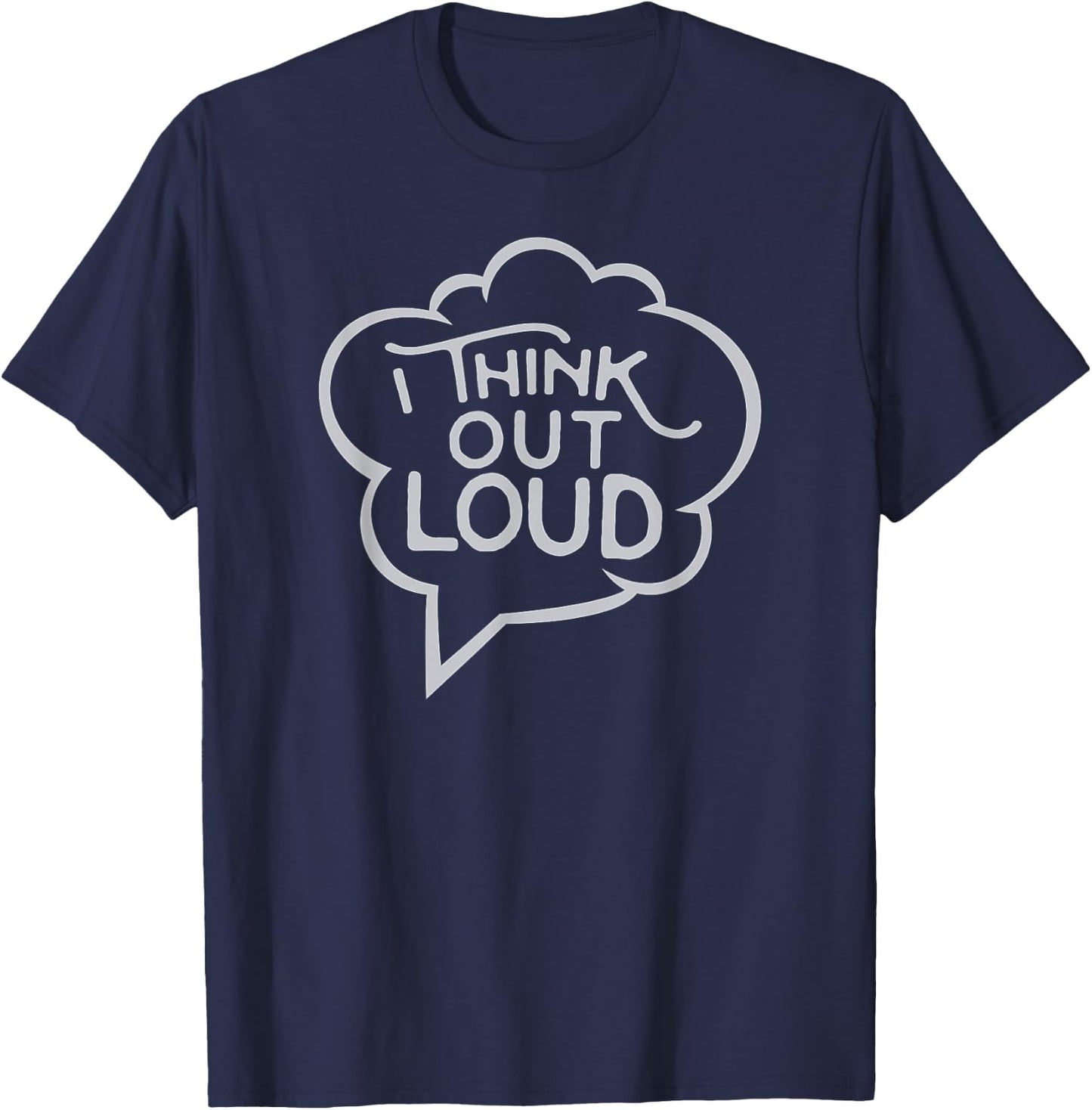 I Think Out Loud - Thought Bubble, Funny T-Shirt - T-Shirt | Navy