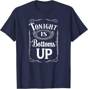 Tonight Is Bottoms Up - T shirt - Black T-Shirt - T-Shirt | Navy