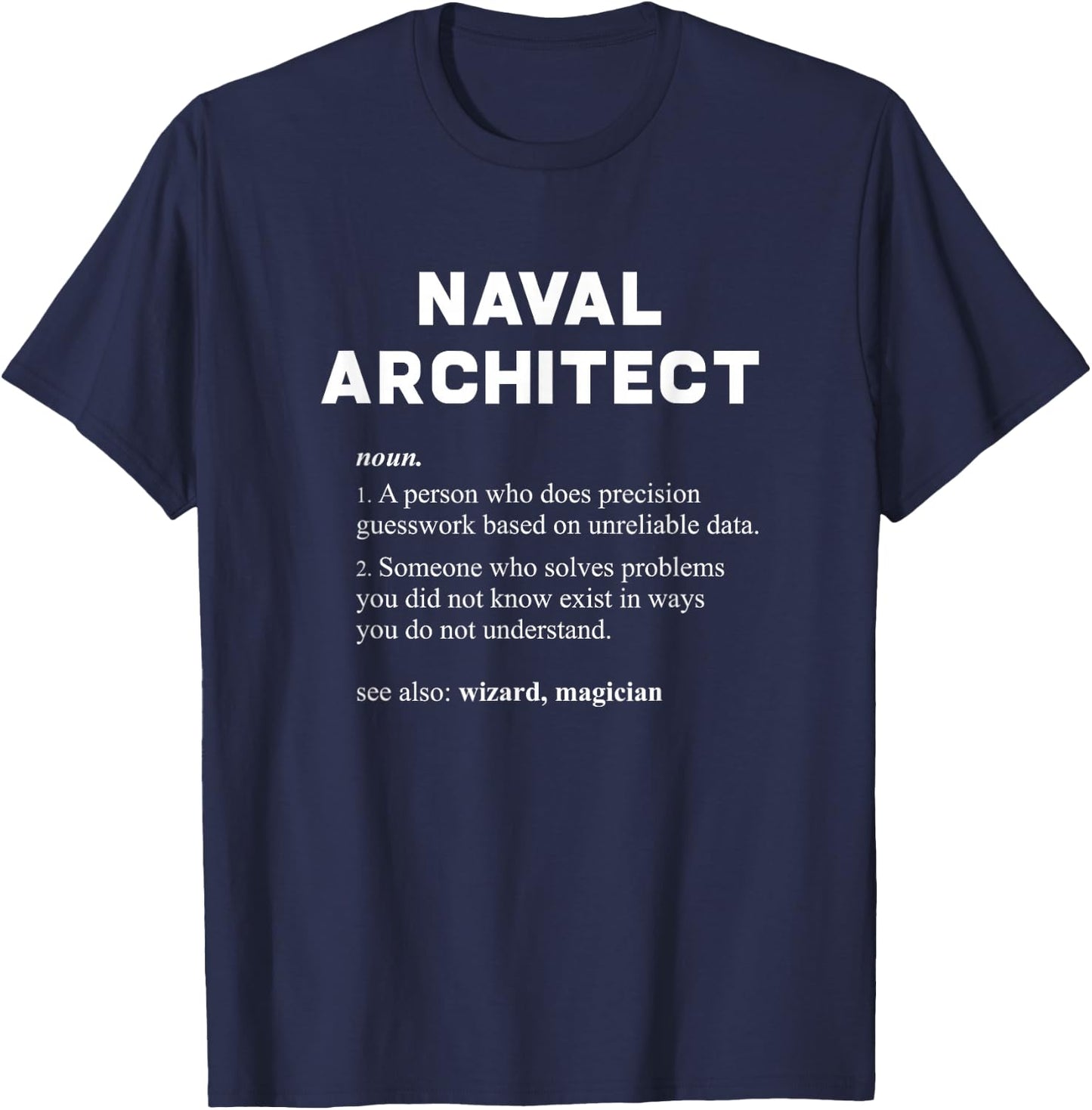 Naval Architect - Funny Dictionary Definition T-Shirt - T-Shirt | Navy